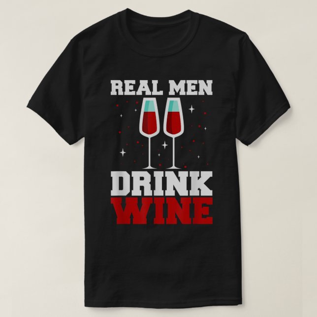 Camiseta Mens Real hombres beben el día del padre del vino (Diseño del anverso)