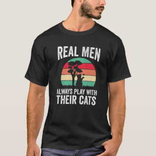 Camiseta Mens Real Men Always Play With Their Cats Funny Ca