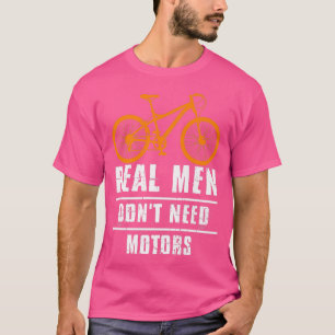 Camiseta Mens Real Men Don't Need Motors Bike Biker Cycle  