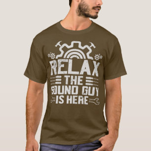 Camiseta Mens Relax The Sound Guy Is Here Music Audio Engin