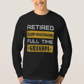 Camiseta Mens Retired Claims Investigator Full Time Grandpa