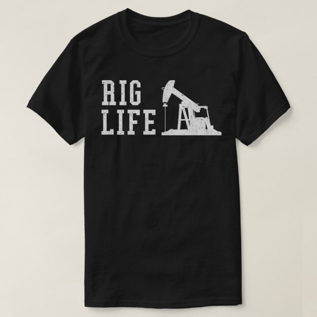 Camiseta Mens Rig Life Oilfield Rig Worker  (Diseño del anverso)