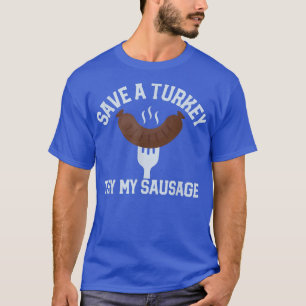Camiseta Mens Save a turkey try my sausage funny mens thank