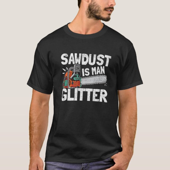 Camiseta Mens Sawdust Es Un Hombre Purpurina Lumberjack Cha (Anverso)