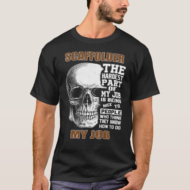 Camiseta Mens Scaffolder La parte más difícil de mi cráneo  (Anverso)