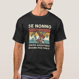 Camiseta Mens Se Nonno Non Può Aggiustarlo Abuelo italiano