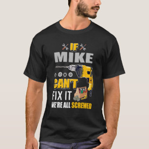 Camiseta Mens Si Mike No Puede Arreglarlo Handyman Reparaci