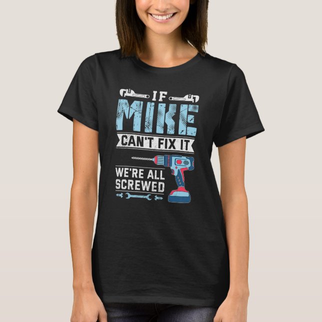 Camiseta Mens Si Mike No Puede Arreglarlo Hombre De Mano Re (Anverso)