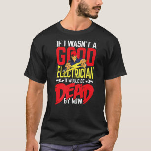 Camiseta Mens Si no fuera buen electricista técnico diverti
