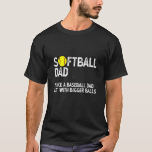 Camiseta Mens Softball Dad Balls más grande que el mejor en