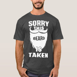 Camiseta Mens Sorry This Beard is Taken Valentines Day Gift