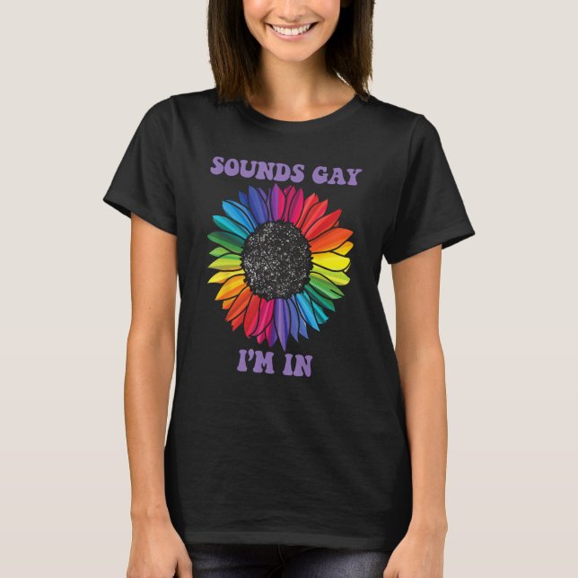 Camiseta Mens SOUNDS GAY I M IN Rainbow LGBT Flag Gay Pride (Anverso)