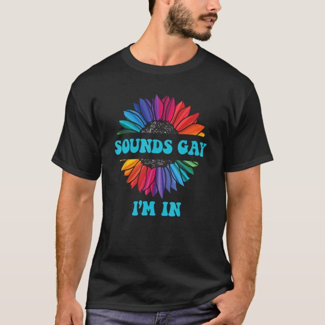 Camiseta Mens SOUNDS GAY I M IN Rainbow LGBT Flag Gay Pride (Anverso)