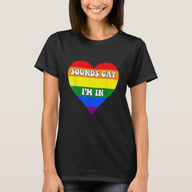 Camiseta Mens SOUNDS GAY I M IN Rainbow LGBT Flag Gay Pride (Anverso)