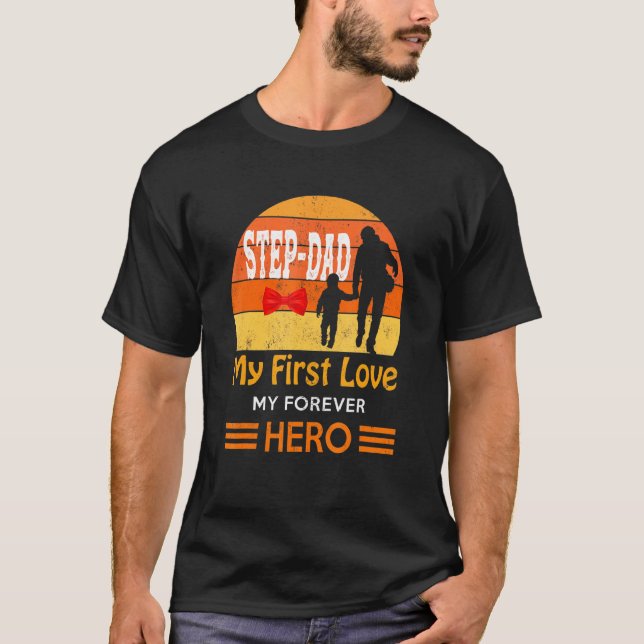 Camiseta Mens Step-Dad My First Love My Forever Hero Step D (Anverso)
