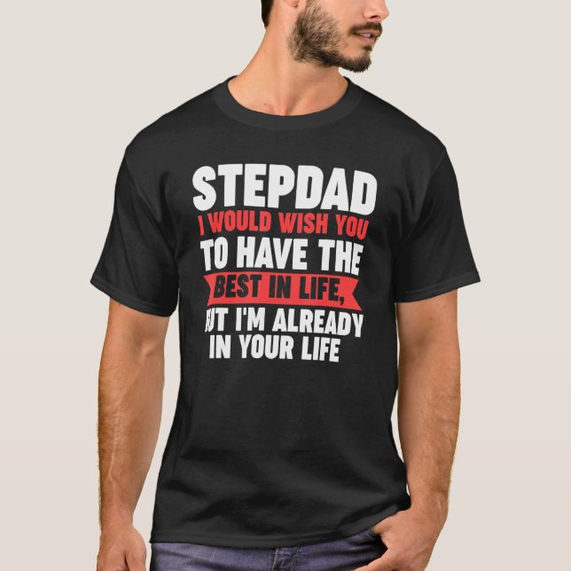 Camiseta Mens Stepdad Ya estoy en tu vida Stepdad (Anverso)