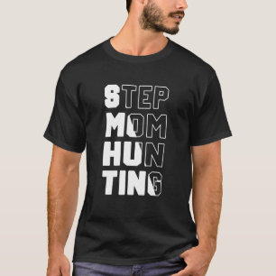 Camiseta Mens Stepmom Hunting Saying Quote step mamá chiste
