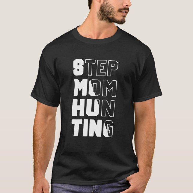 Camiseta Mens Stepmom Hunting Saying Quote step mamá chiste (Anverso)