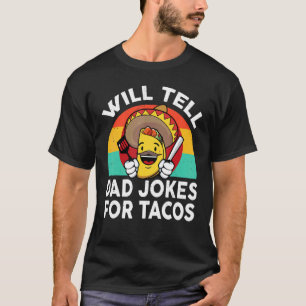 Camiseta Mens Taco Le Decirá A Papá Chistes Por Tacos Mexic
