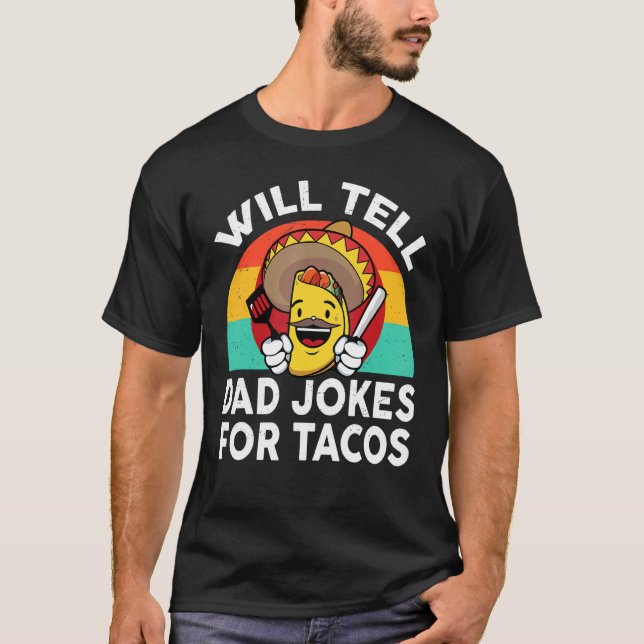 Camiseta Mens Taco Le Decirá A Papá Chistes Por Tacos Mexic (Anverso)