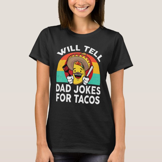 Camiseta Mens Taco Le Decirá A Papá Chistes Por Tacos Mexic (Anverso)