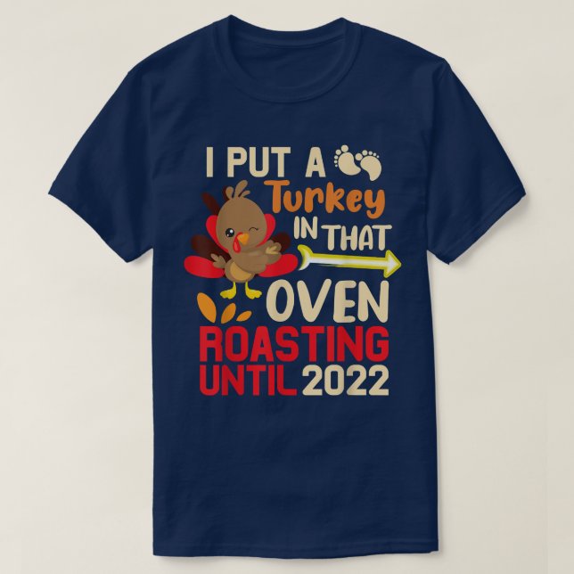 Camiseta Mens Thanksgiving I Put A Turkey In That Oven Preg (Diseño del anverso)