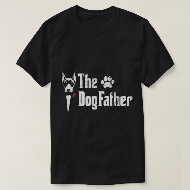 Camiseta Mens The Dogfather Doberman Pinscher Dog Dad Tshir (Diseño del anverso)