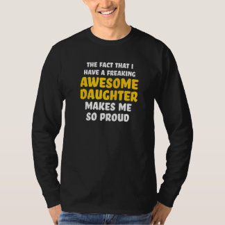 Camiseta Mens the fact that I have a freaking awesome daugh