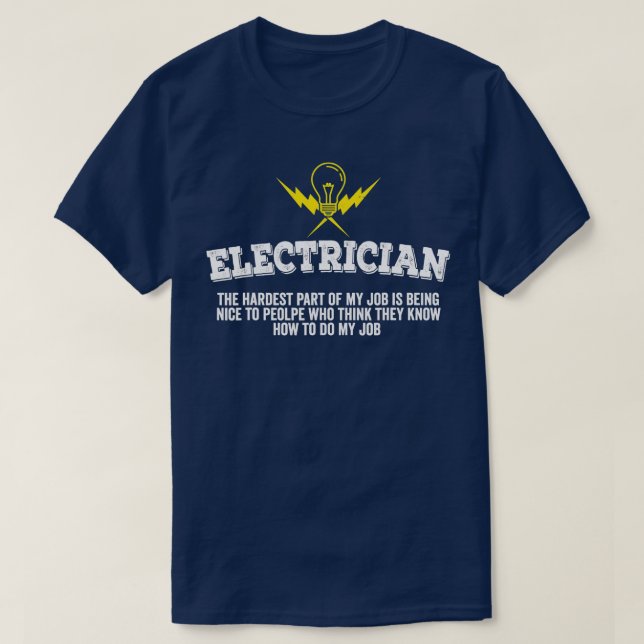 Camiseta Mens The Hardest Part Of My JobFunny Electrician  (Diseño del anverso)