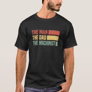 Camiseta Mens The Man The Dad The Machinist Cnc Machine En