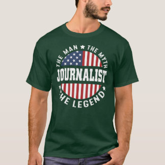 Camiseta Mens The Man The Mythe Legend Journalist USA