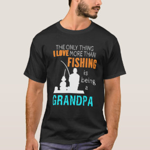 Camiseta Mens The Only Thing I Love More Than Fishing Is Be
