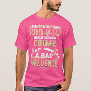 Camiseta Mens They Call Me Father In Law Because Partner In