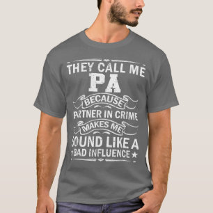 Camiseta Mens They Call Me Pa Because Partner In Crime  Fat