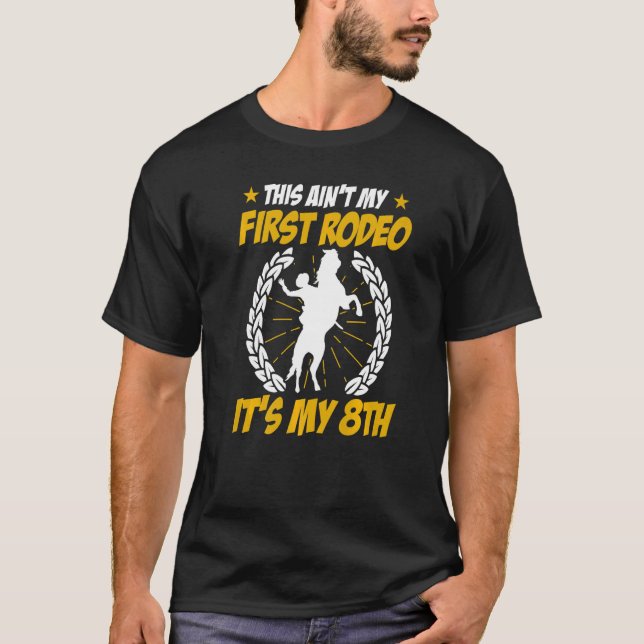 Camiseta Mens This Aint My First Rodeo Is My 8American (Anverso)