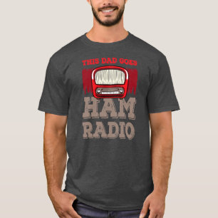 Camiseta Mens This dad goes Ham Radio Funny saying Men