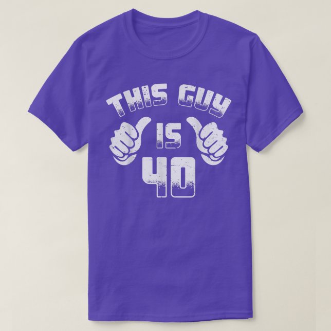 Camiseta Mens This Guy Is 40 40th Birthday  (Diseño del anverso)