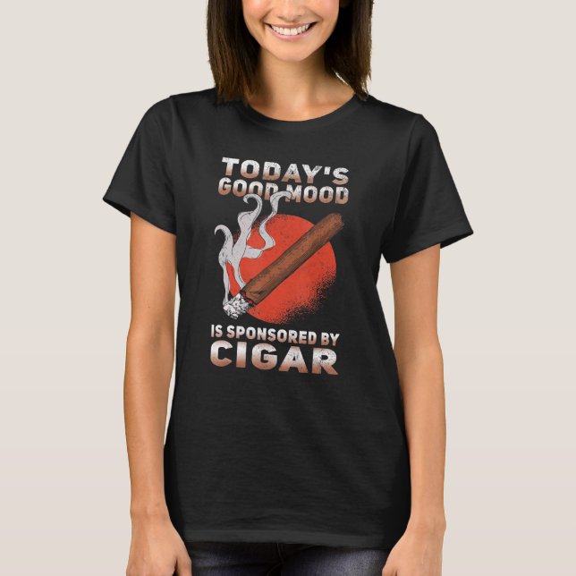 Camiseta Mens  Todays Good Mood Is Sponsored By Cigar Smoke (Anverso)