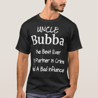 Camiseta Mens Uncle Bubba Best Ever Partner In Crime Bad In