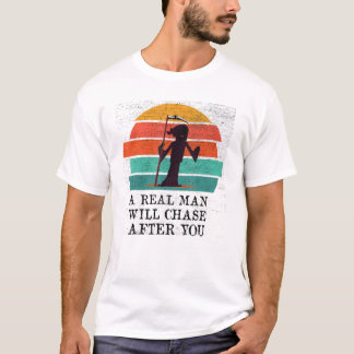 Camiseta Mens Vintage Real Man Will Chase After You Hallowe