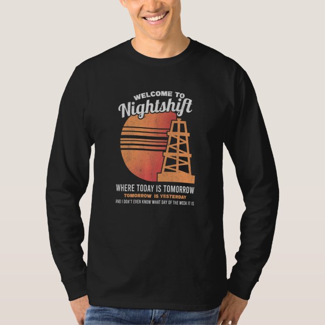 Camiseta Mens Welcome To The Nightshift Oil Rig Oilfield Wo (Anverso)