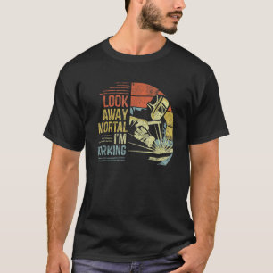 Camiseta Mens Welder Look Away Mortal Estoy trabajando Funn