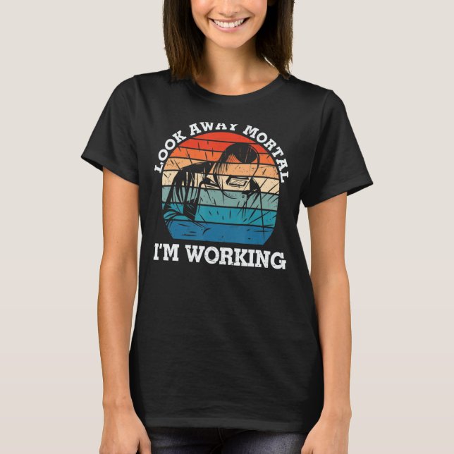 Camiseta Mens Welder Look Away.Mortal I'm Working Funny Wel (Anverso)