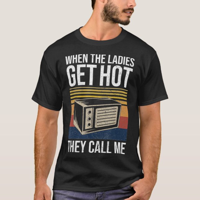 Camiseta Mens When The Ladies Get Hot They Call Me Hvac Gif (Anverso)