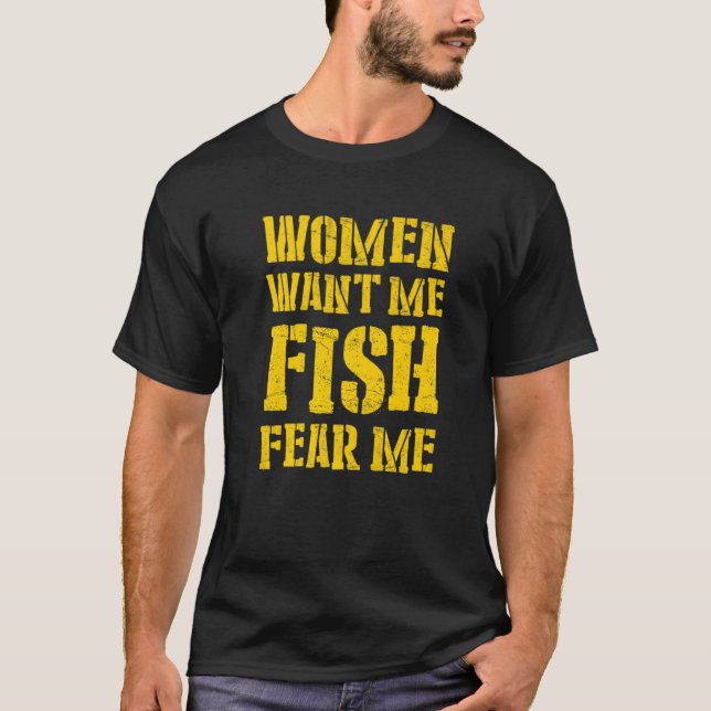 Camiseta Mens Women Want Me Fish Fear Me  5 (Anverso)