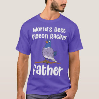 Camiseta Mens Worlds Best Pigeon Racing Father Birding