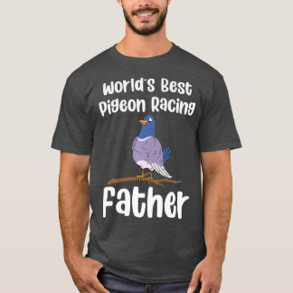 Camiseta Mens Worlds Mejor Carreras de pichón Padre Birding