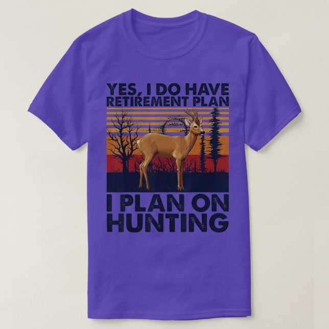 Camiseta Mens Yes I Do Have Retirement Plan I Plan On Hunti (Diseño del anverso)