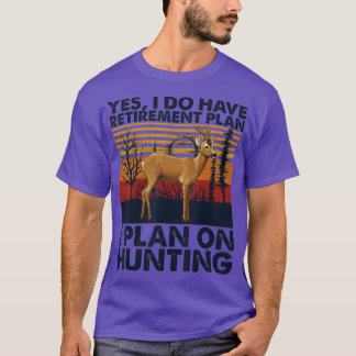 Camiseta Mens Yes I Do Have Retirement Plan I Plan On Hunti