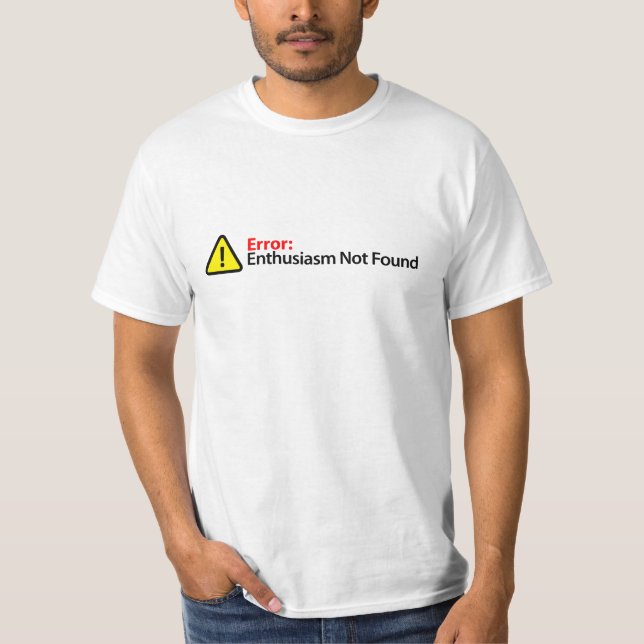 Camiseta Mensaje de error gracioso - Entusiasmo no encontra (Anverso)